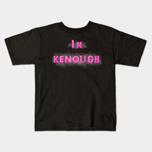 I'm KENough Kids T-Shirt